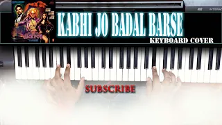 Kabhi Jo Badal Barse | Jackpot | Arijit Singh | Keyboard Cover | Shiva Shrivastav