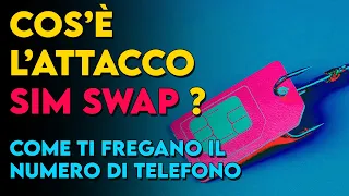 Cos'è l'attacco SIM SWAP | Come ti fregano il numero di telefono