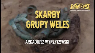 Skarby Grupy Weles - Arkadiusz Wyrzykowski | KONTEKST 5