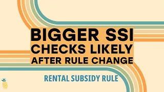 Bigger SSI Checks Likely as Social Security Changes Rental Subsidy Rule