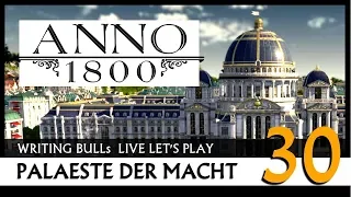Let's Play: Anno 1800 Paläste der Macht (30) [Deutsch]