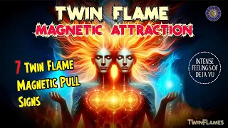 Twin Flame Magnetic Attraction 🔥 7 Twin Flame Magnetic Pull Signs ❤️