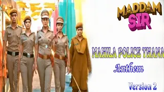 Maddam Sir - Mahila Police Thana Anthem [Full]_Version 2_[Full HD] | UNBEATABLE INDIANsony sab