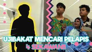 MENCARI PELAPIS 4SEKAWAN YANG HILANG!!! TELENT BARU DI BUL1 TERUK 3SEKAWAN!!!