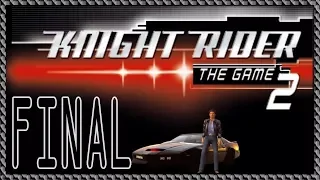 Knight Rider 2 The Game :: PC :: Прохождение :: ФИНАЛ