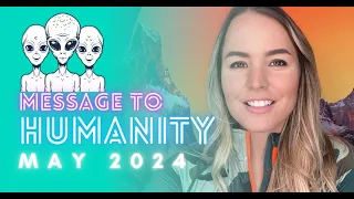 May 2024 Message to Humanity