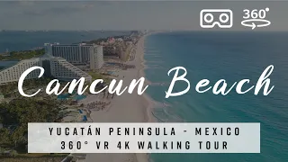 Cancun Beach 🇲🇽 Mexico  - 360° VR 4K Walking Tour with best of Deep House Music
