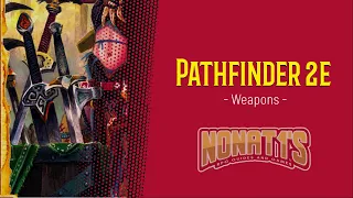 PATHFINDER 2ND EDITION BEGINNER'S GUIDE: WEAPONS! (Feat. Basics4gamers)