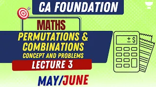 L3: Permutations and Combinations-Concept and Problems |CA Foundation Maths May/June22|Nishant Kumar