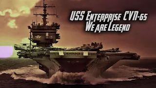 U.S. Navy : USS Enterprise | "We are Legend"