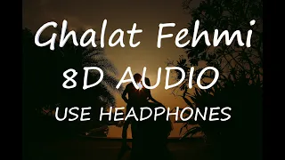 Ghalat Fehmi | Superstar | 8D AUDIO | USE HEADPHONES