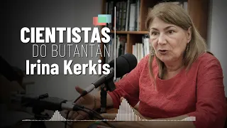 Irina Kerkis - Podcast Cientistas do Butantan