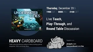 Underwater Cities 3p Play-through, Teaching, & Roundtable discussion by Heavy Cardboard (reupload)