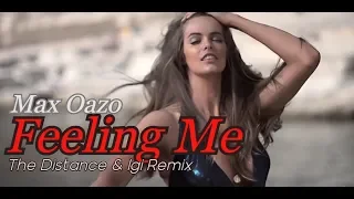 Max Oazo - Feeling Me (The Distance & Igi Remix) Music Video