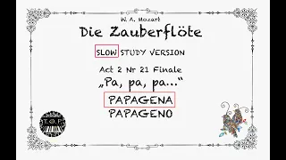 Zauberflöte | Act2Nr21 FINALE (Part 6/7) | PAPAGENA highlighted | "Pa, Pa, Pa!" | SLOW Study version