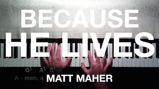 Matt Maher: Because He Lives (Piano Playthrough)