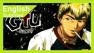 Great Teacher Onizuka (GTO) OP 1 - Driver's High - English Subtitled With Animated Opening