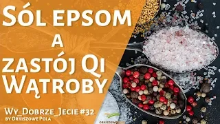 Sól epsom a zastój Qi Wątroby - Wy_dobrze_jecie #32