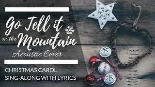 Go Tell It On The Mountain Lyrics | Christmas Carol Sing Along