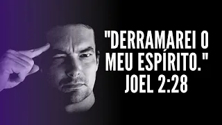 JOEL 2:28 "...DEPOIS DERRAMAREI O MEU ESPÍRITO SOBRE TODA A CARNE..."