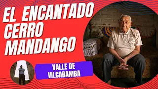 "El Encantado Cerro Mandango: Entre Leyendas y Naturaleza del Valle de Vilcabamba"