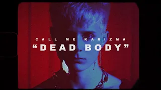 Call Me Karizma - Dead Body [Official Audio Stream]