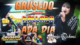 ADA DIA -ANISA RAHMA - NEW PALLAPA - GRUSEDO 2023 - DHEHAN Audio