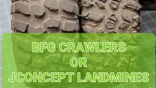 RC CRAWLER TALK:  TIRE COMPARISON PROLINE BFG CRAWLERS VS. JCONCEPTS LANDMINES