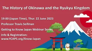 Getting to Know Japan: The History of Okinawa and the Ryukyu Kingdom - Prof. Travis Seifman