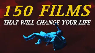 150 Films That Will Change Your Life