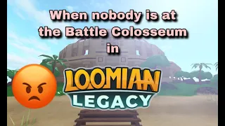 When nobody is at the Battle Colosseum in Loomian Legacy... | Loomian Legacy Meme