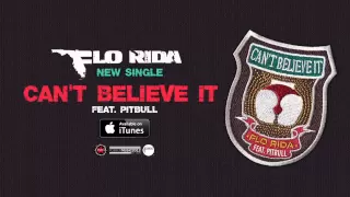 Flo Rida - Can't Believe It ft. Pitbull [Official Audio]