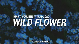 RM ft. Youjeen || Wild Flower || Tradução PT/BR