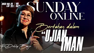 SUNDAY ONLINE - 28 APRIL 2024 "UJIAN IMAN" - pk 13.00 WIB - PS. DEBBY BASJIR