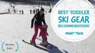 Best Toddler Ski Gear - Part Two of Our Toddler Ski Series!