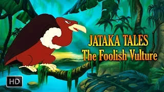 Jataka Tales - The Foolish Vulture - Short Stories for Children