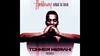 What Is Love (Tommer Mizrahi Club Remix )