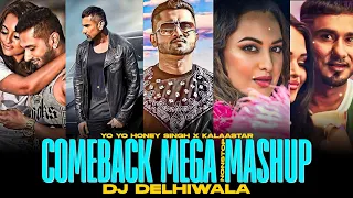 YO YO HONEY SINGH X KALAASTAR - COMEBACK MEGA NONSTOP MASHUP #2023 | HONEY SINGH 3.0 | DJ DELHIWALA