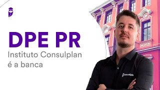 Concurso DPE PR: Instituto Consulplan é a banca