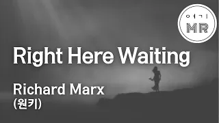 Right Here Waiting - Richard Marx (남자키/원키C) 여기MR / Karaoke / Music / 노래방