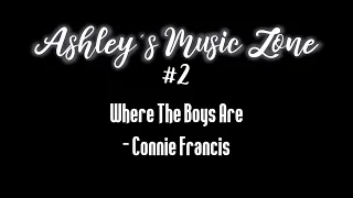 Where The Boys Are - Connie Francis (Ashley's Music Zone #2: March 27th, 2020)