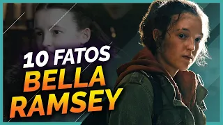 10 FATOS SOBRE BELLA RAMSEY, A ELLIE DE THE LAST OF US