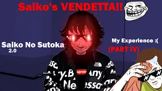 SAIKO'S VENDETTA! (Part IV - My Overloaded MEME Experience!) (Hard - Saiko No Sutoka 2.0)