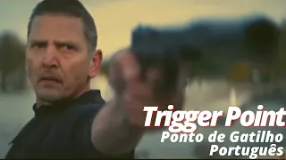 Trigger Point: Ponto de Gatilho Trailer Exclusivo Legendado Em Português Estréia 23 de abril de 2021