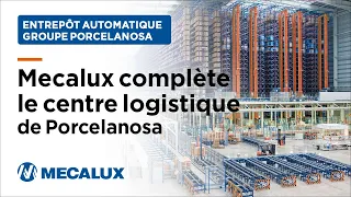 Mecalux complète le centre logistique de Porcelanosa