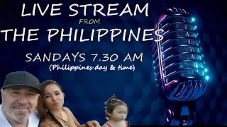 LIVE STREAM FROM THE PHILIPPINES - THE GARCIA FAMILY - LS 219