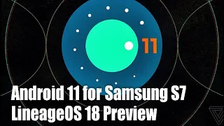 Android 11 Samsung S7 G930F S7 G935F powered by LineageOS 18 #IvanMeler - install Review 2020