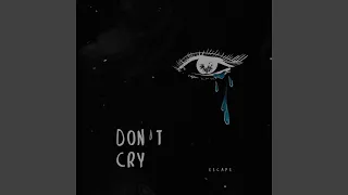 don’t cry