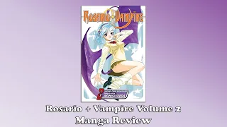 Rosario + Vampire - Volume 2 (Manga Review)