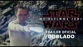 Star Wars: Os Últimos Jedi Trailer Oficial - Dublado [PT-BR] HD 1080p60f